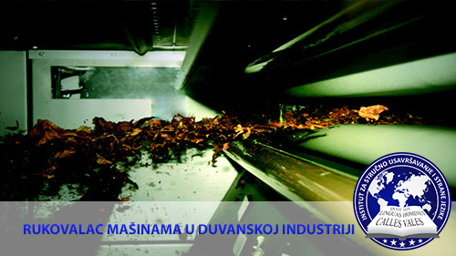 Rukovalac mašinama u duvanskoj industriji Kragujevac, Niš | Institut za stručno usavršavanje